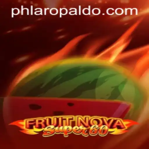 Exploring the Thrills and Strategies of FruitNovaSuper60: A PH LARO Experience